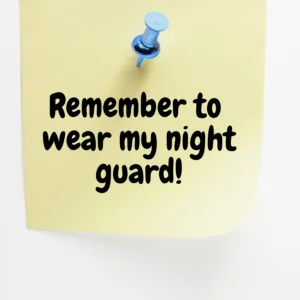 how to remember to wear my dental night guard